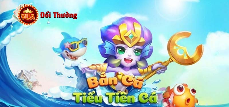 ban ca tieu tien ca