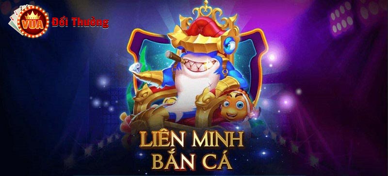 lien minh ban ca