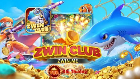 ZWin Club – Game Bắn Cá Đổi Thưởng HOT Nhất 2022