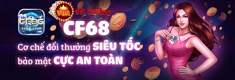 CF68 đổi thưởng