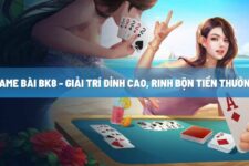 Game bài BK8 – Giải trí đỉnh cao, rinh bộn tiền thưởng